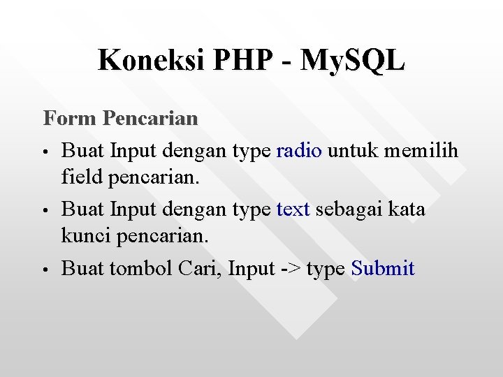 Koneksi PHP - My. SQL Form Pencarian • Buat Input dengan type radio untuk