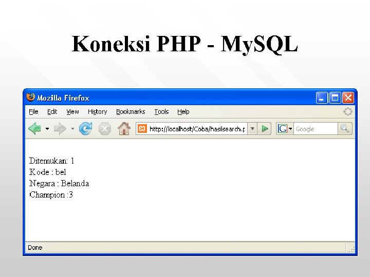 Koneksi PHP - My. SQL 