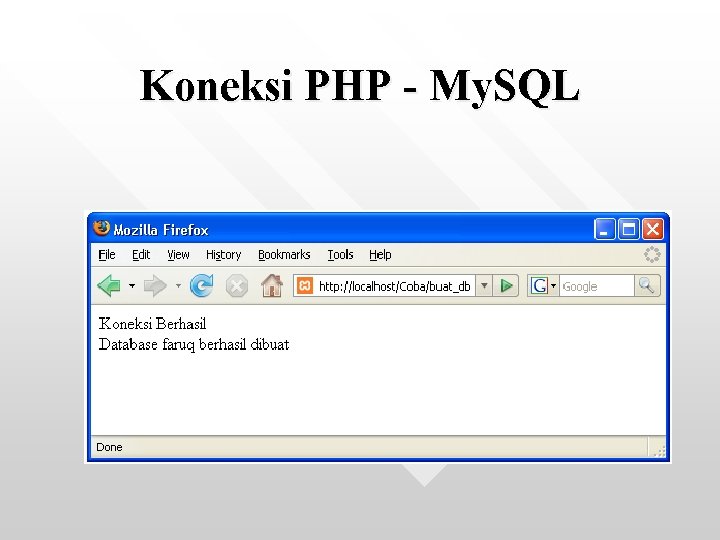 Koneksi PHP - My. SQL 