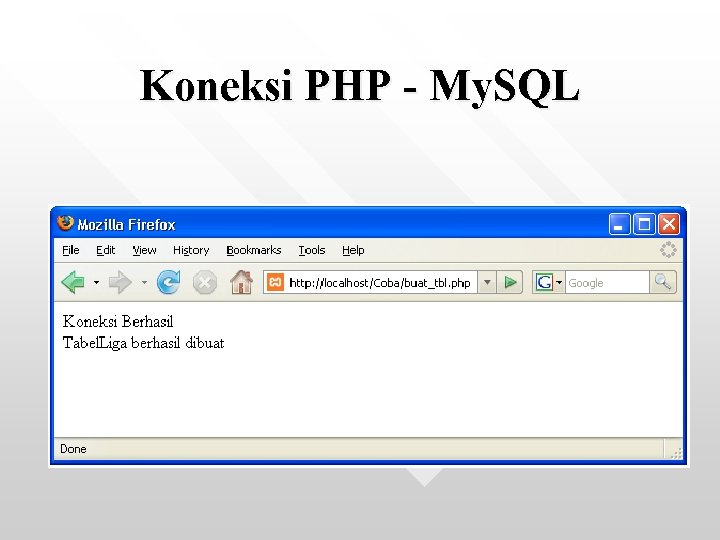 Koneksi PHP - My. SQL 
