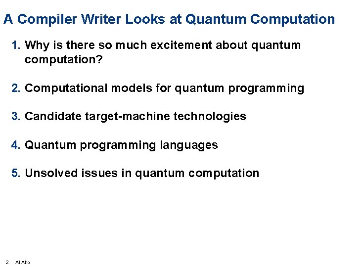 A Compiler Writer Looks at Quantum Computation 1. Why is there so much excitement