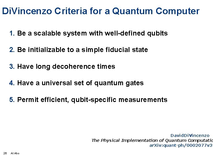 Di. Vincenzo Criteria for a Quantum Computer 1. Be a scalable system with well-defined