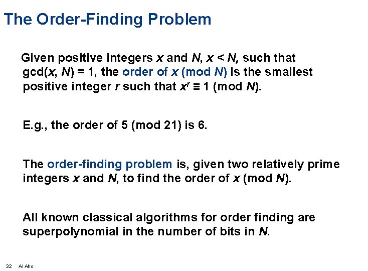 The Order-Finding Problem Given positive integers x and N, x < N, such that
