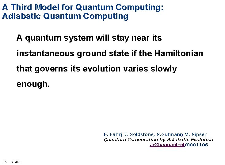 A Third Model for Quantum Computing: Adiabatic Quantum Computing A quantum system will stay