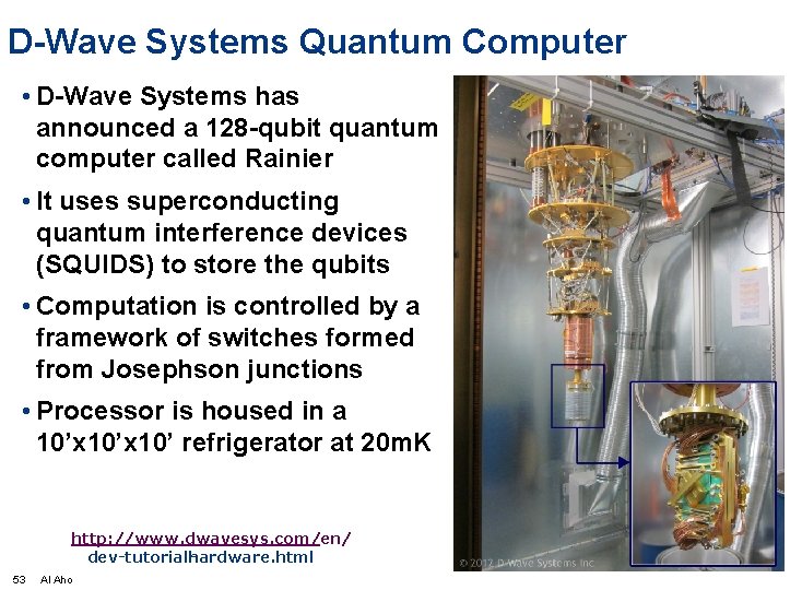 D-Wave Systems Quantum Computer • D-Wave Systems has announced a 128 -qubit quantum computer