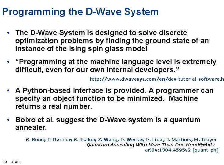 Programming the D-Wave System • The D-Wave System is designed to solve discrete optimization