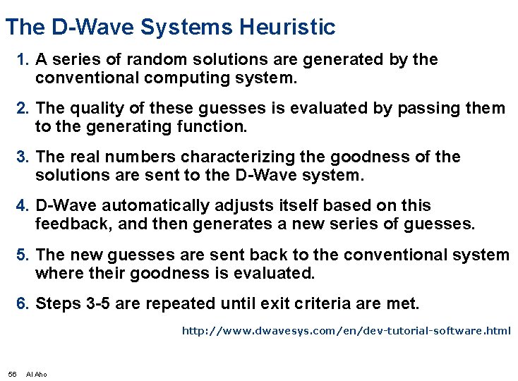 The D-Wave Systems Heuristic 1. A series of random solutions are generated by the