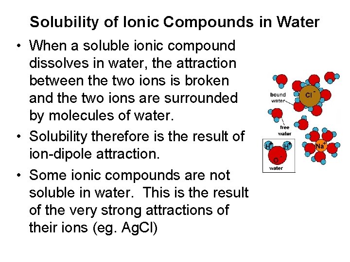 Solubility of Ionic Compounds in Water • When a soluble ionic compound dissolves in