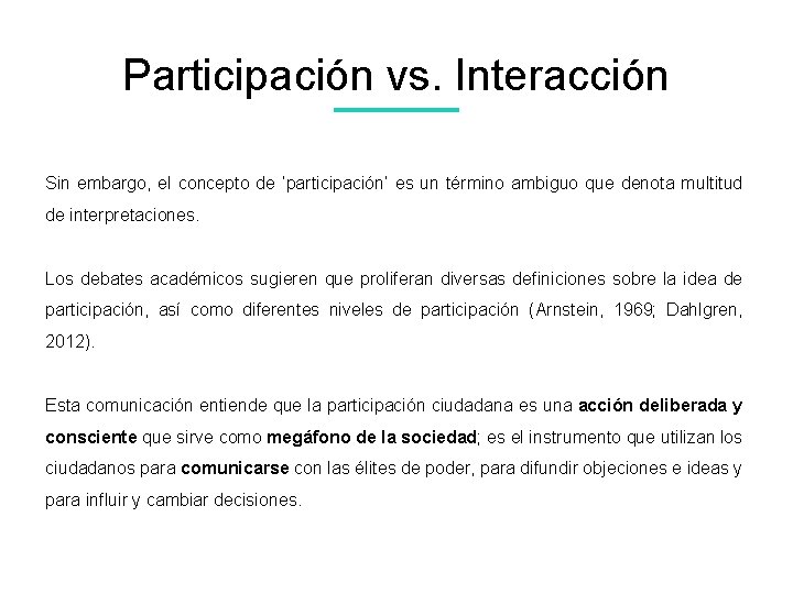 Participación vs. Interacción Sin embargo, el concepto de ‘participación’ es un término ambiguo que