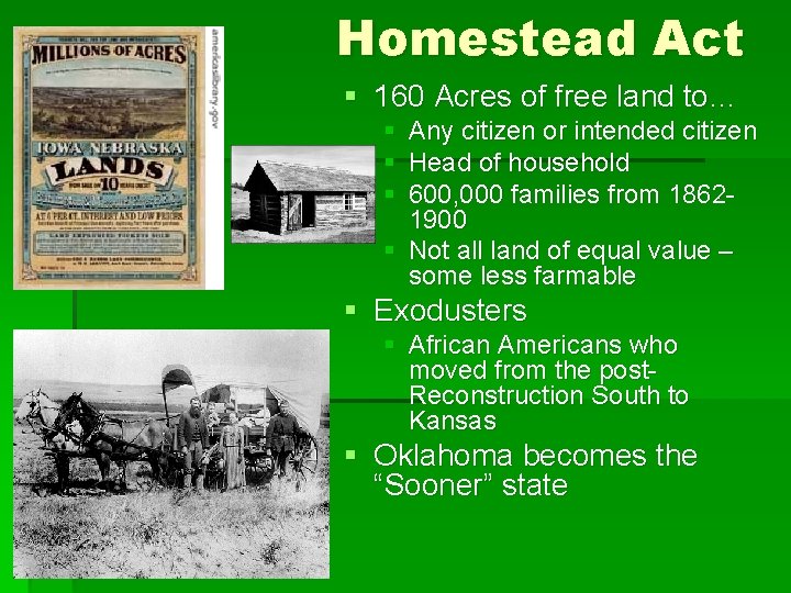 Homestead Act § 160 Acres of free land to… § § § Any citizen