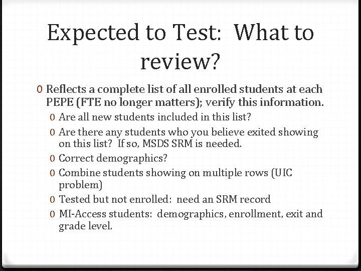 Expected to Test: What to review? 0 Reflects a complete list of all enrolled