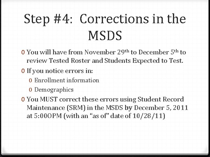 Step #4: Corrections in the MSDS 0 You will have from November 29 th