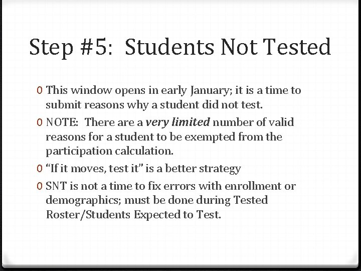 Step #5: Students Not Tested 0 This window opens in early January; it is