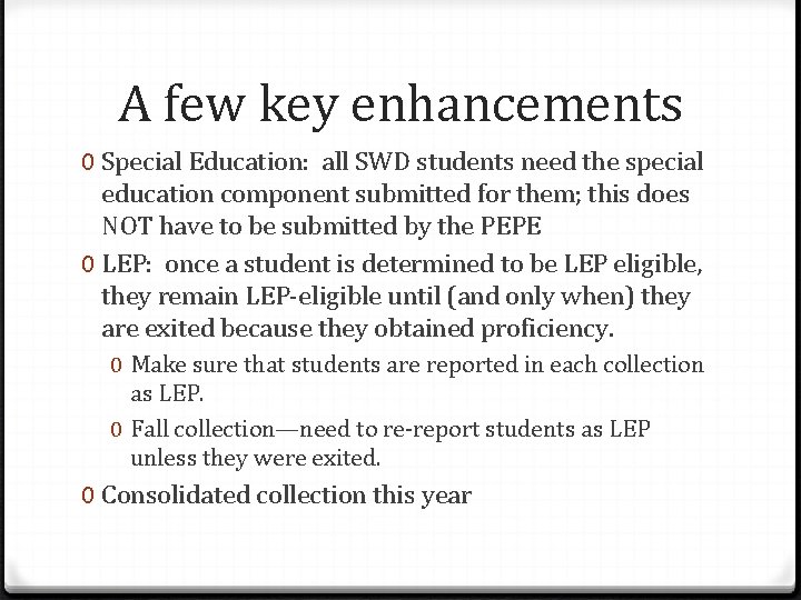 A few key enhancements 0 Special Education: all SWD students need the special education