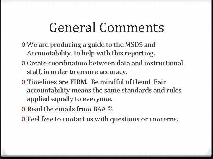 General Comments 0 We are producing a guide to the MSDS and Accountability, to