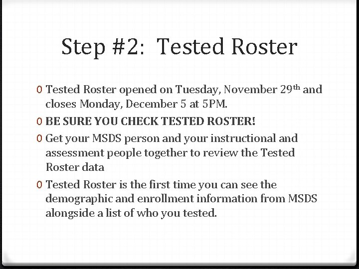 Step #2: Tested Roster 0 Tested Roster opened on Tuesday, November 29 th and