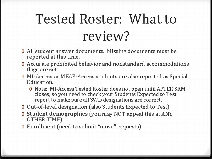 Tested Roster: What to review? 0 All student answer documents. Missing documents must be