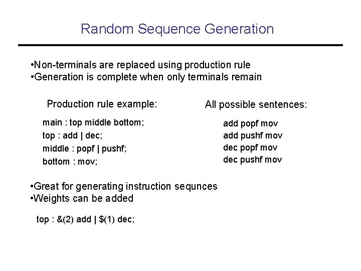 Random Sequence Generation • Non-terminals are replaced using production rule • Generation is complete