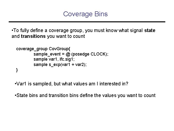 Coverage Bins • To fully define a coverage group, you must know what signal