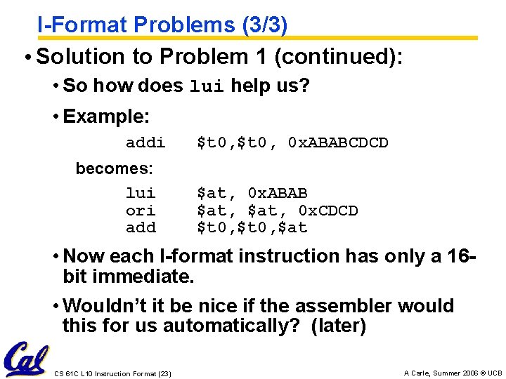 I-Format Problems (3/3) • Solution to Problem 1 (continued): • So how does lui