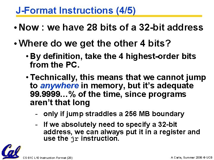 J-Format Instructions (4/5) • Now : we have 28 bits of a 32 -bit