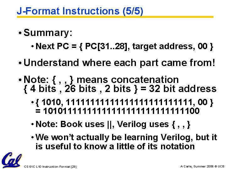 J-Format Instructions (5/5) • Summary: • Next PC = { PC[31. . 28], target