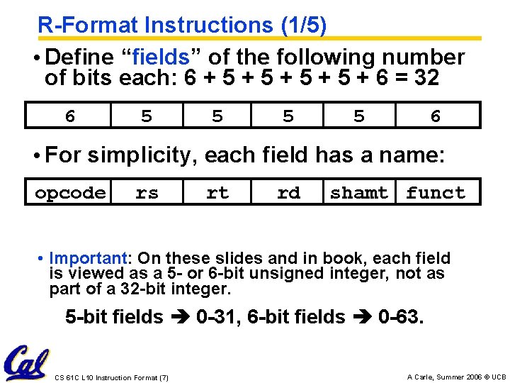 R-Format Instructions (1/5) • Define “fields” of the following number of bits each: 6