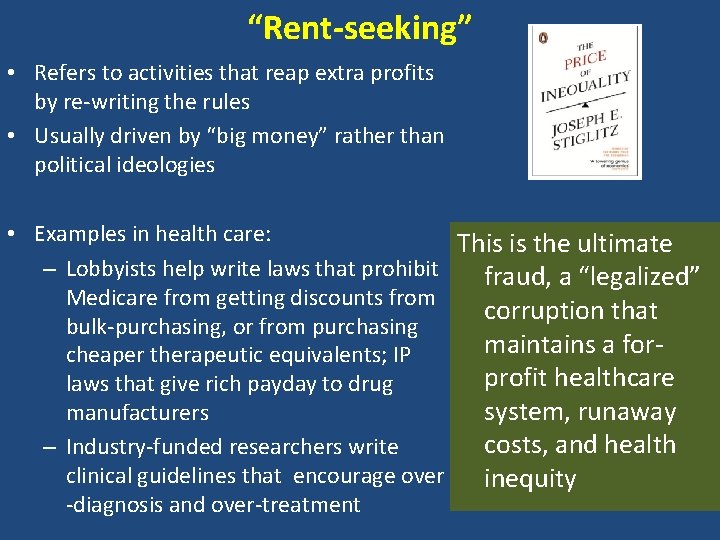 “Rent-seeking” • Refers to activities that reap extra profits by re-writing the rules •