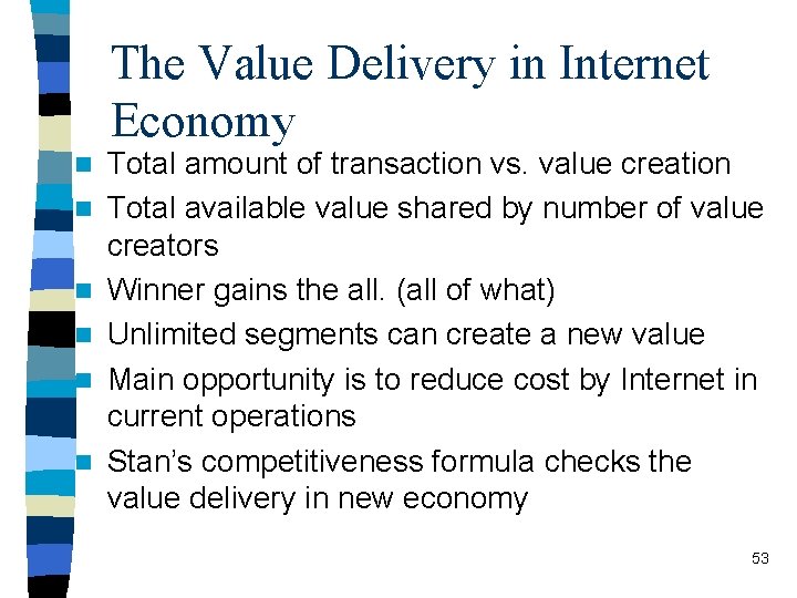 The Value Delivery in Internet Economy n n n Total amount of transaction vs.