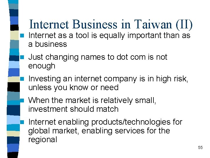 Internet Business in Taiwan (II) n Internet as a tool is equally important than