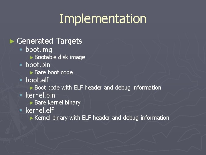 Implementation ► Generated § boot. img Targets ► Bootable § boot. bin disk image