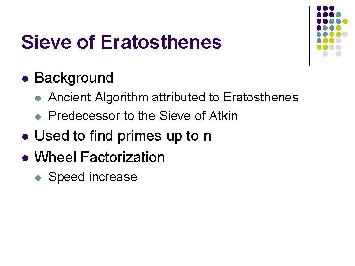 Sieve of Eratosthenes l Background l l Ancient Algorithm attributed to Eratosthenes Predecessor to
