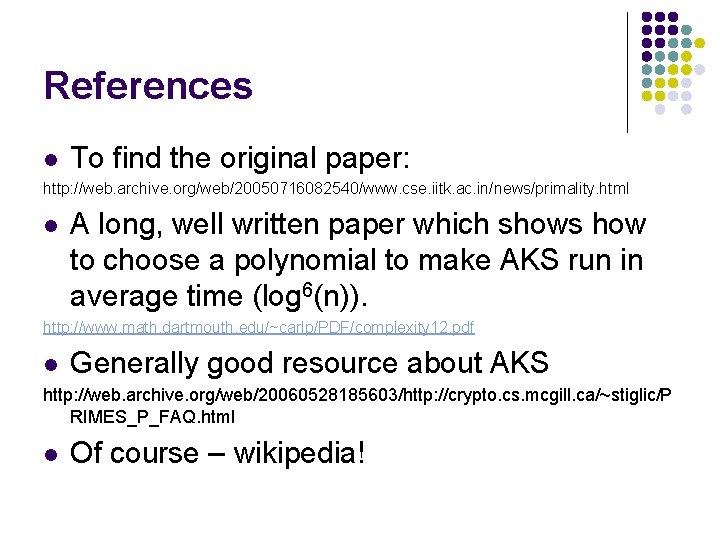 References l To find the original paper: http: //web. archive. org/web/20050716082540/www. cse. iitk. ac.