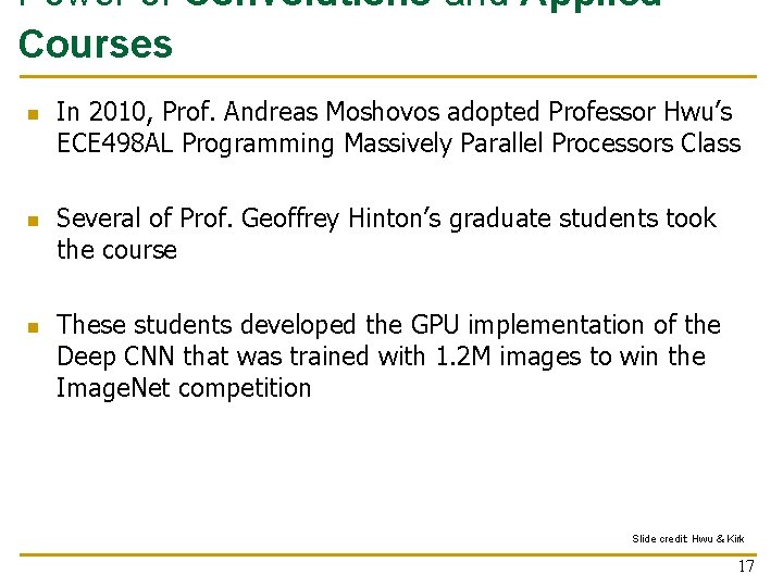 Power of Convolutions and Applied Courses n n n In 2010, Prof. Andreas Moshovos