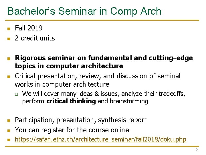 Bachelor’s Seminar in Comp Arch n n Fall 2019 2 credit units Rigorous seminar