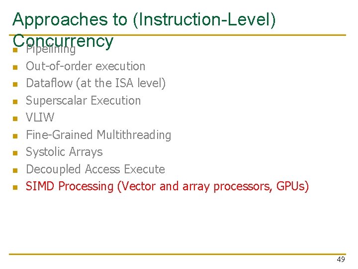 Approaches to (Instruction-Level) Concurrency n Pipelining n n n n Out-of-order execution Dataflow (at