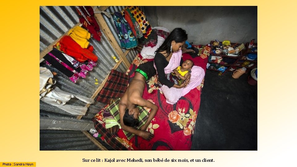 Photo : Sandra Hoyn Sur ce lit : Kajol avec Mehedi, son bébé de