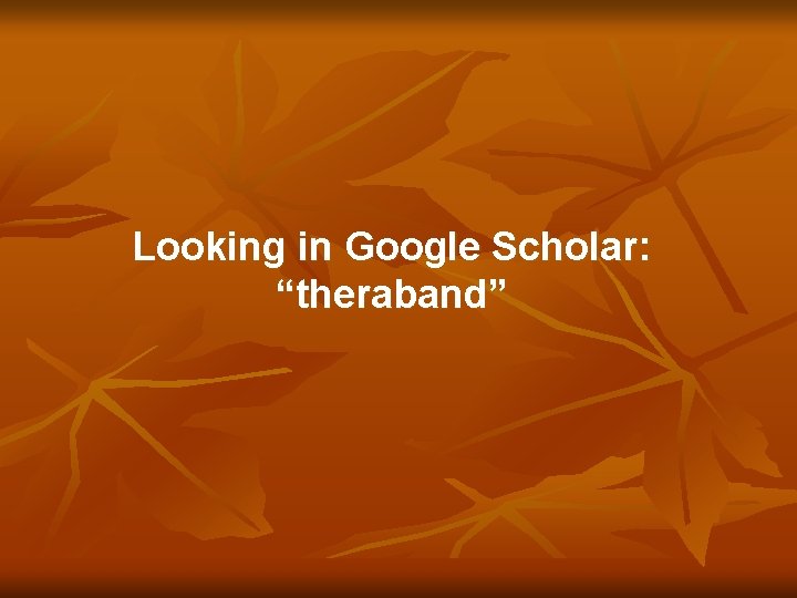 Looking in Google Scholar: “theraband” 