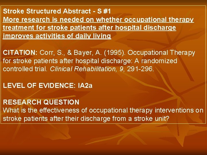 Stroke Structured Abstract - S #1 More research is needed on whether occupational therapy