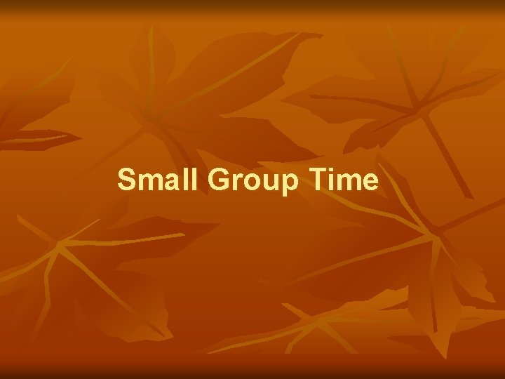 Small Group Time 