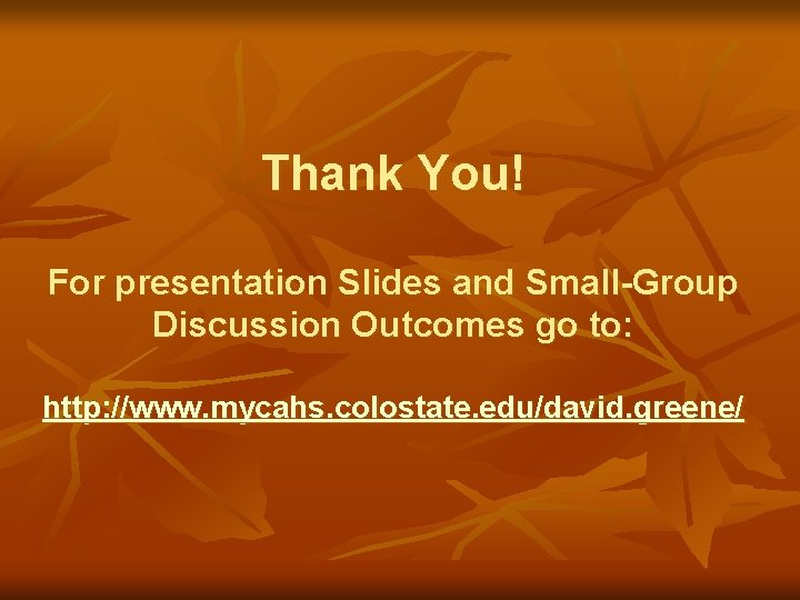 Thank You! For presentation Slides and Small-Group Discussion Outcomes go to: http: //www. mycahs.