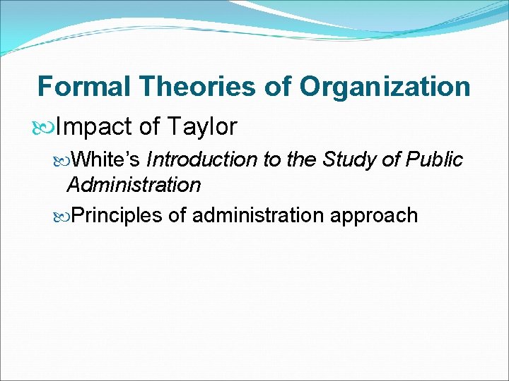 Formal Theories of Organization Impact of Taylor White’s Introduction to the Study of Public