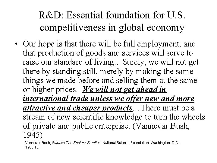 R&D: Essential foundation for U. S. competitiveness in global economy • Our hope is