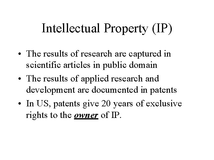 Intellectual Property (IP) • The results of research are captured in scientific articles in