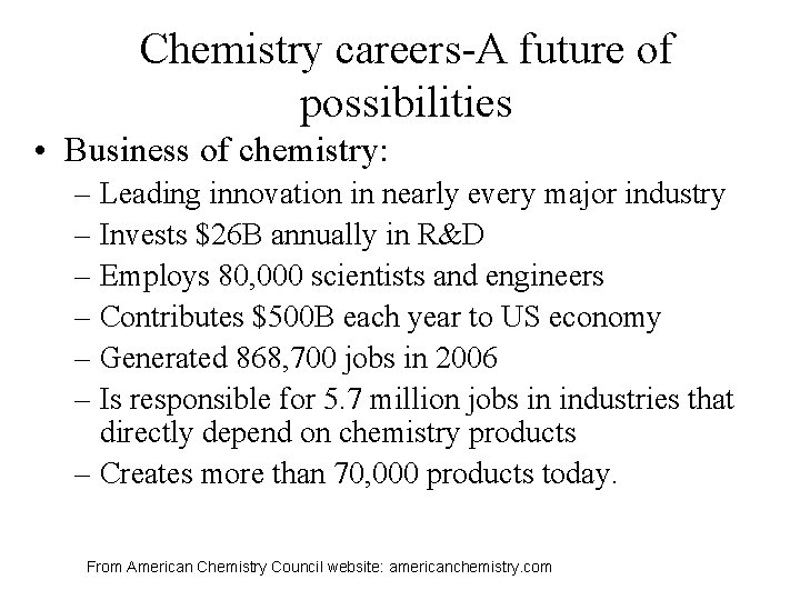 Chemistry careers-A future of possibilities • Business of chemistry: – Leading innovation in nearly