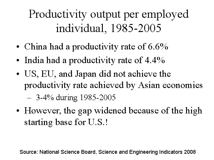 Productivity output per employed individual, 1985 -2005 • China had a productivity rate of