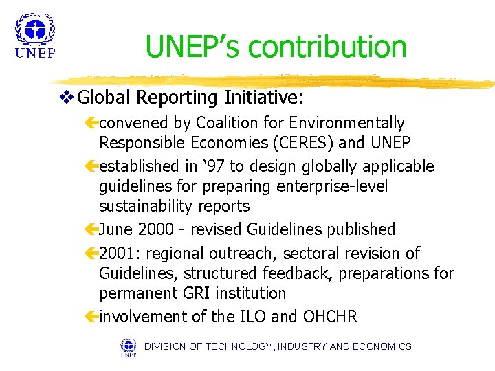 UNEP’s contribution v Global Reporting Initiative: çconvened by Coalition for Environmentally Responsible Economies (CERES)