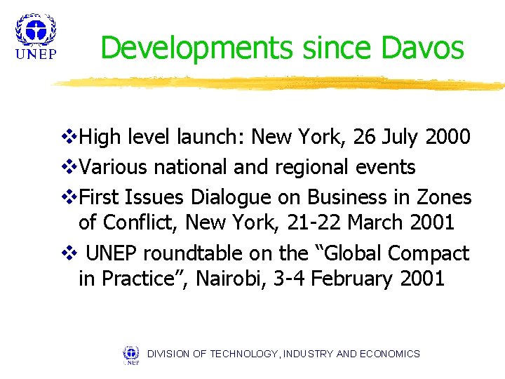 Developments since Davos v. High level launch: New York, 26 July 2000 v. Various