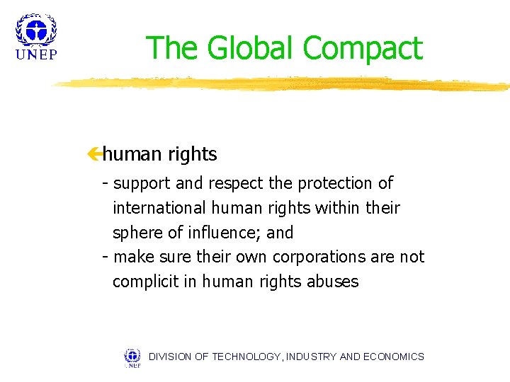 The Global Compact çhuman rights - support and respect the protection of international human