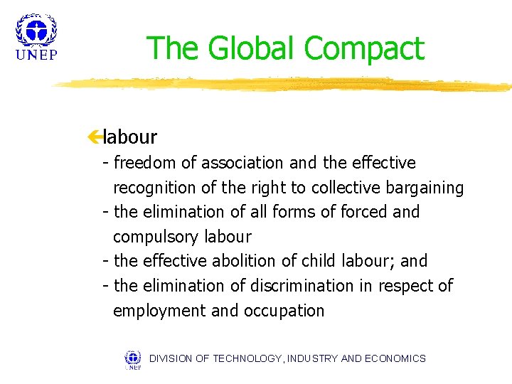 The Global Compact çlabour - freedom of association and the effective recognition of the